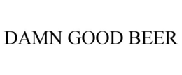 DAMN GOOD BEER trademark