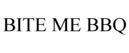 BITE ME BBQ trademark