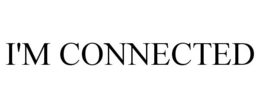I'M CONNECTED trademark