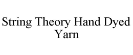 STRING THEORY HAND DYED YARN trademark