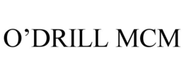 O'DRILL MCM trademark