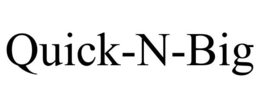 QUICK-N-BIG trademark
