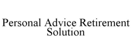 PERSONAL ADVICE RETIREMENT SOLUTION trademark