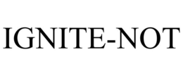 IGNITE-NOT trademark