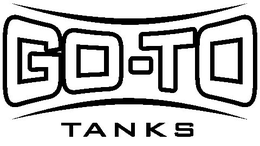 GO-TO TANKS trademark