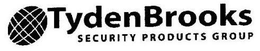 TYDENBROOKS SECURITY PRODUCTS GROUP trademark
