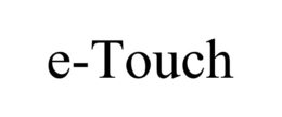 E-TOUCH trademark