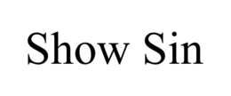 SHOW SIN trademark