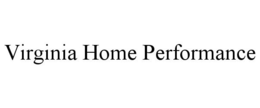 VIRGINIA HOME PERFORMANCE trademark