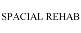 SPACIAL REHAB trademark