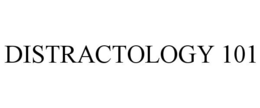 DISTRACTOLOGY 101 trademark