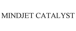 MINDJET CATALYST trademark