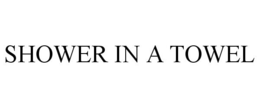 SHOWER IN A TOWEL trademark