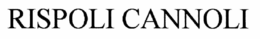 RISPOLI CANNOLI trademark