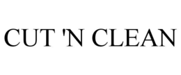 CUT 'N CLEAN trademark