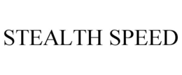 STEALTH SPEED trademark