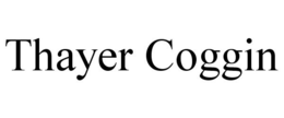 THAYER COGGIN trademark