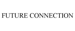 FUTURE CONNECTION trademark
