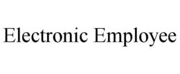 ELECTRONIC EMPLOYEE trademark