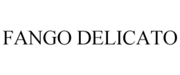 FANGO DELICATO trademark