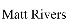 MATT RIVERS trademark