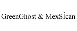 GREENGHOST & MEXSÍCAN trademark