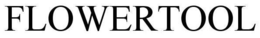 FLOWERTOOL trademark
