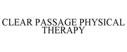 CLEAR PASSAGE PHYSICAL THERAPY trademark