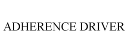 ADHERENCE DRIVER trademark