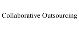 COLLABORATIVE OUTSOURCING trademark