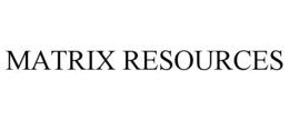 MATRIX RESOURCES trademark