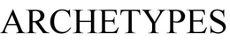ARCHETYPES trademark