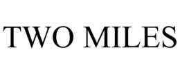 TWO MILES trademark