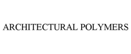 ARCHITECTURAL POLYMERS trademark