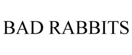 BAD RABBITS trademark