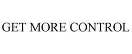 GET MORE CONTROL trademark