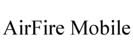 AIRFIRE MOBILE trademark