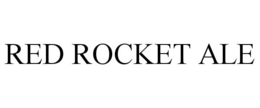 RED ROCKET ALE trademark