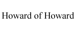 HOWARD OF HOWARD trademark