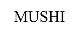 MUSHI trademark