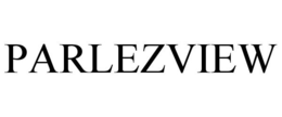 PARLEZVIEW trademark