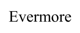 EVERMORE trademark