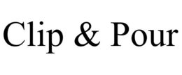 CLIP & POUR trademark
