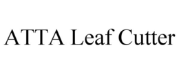 ATTA LEAF CUTTER trademark