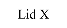 LID X trademark