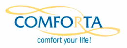 COMFORTA COMFORT YOUR LIFE! trademark