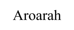 AROARAH trademark