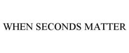 WHEN SECONDS MATTER trademark