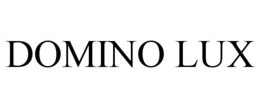 DOMINO LUX trademark