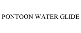PONTOON WATER GLIDE trademark